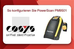 News: So konfigurieren Sie PowerScan PM9501