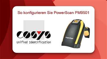 News: So konfigurieren Sie PowerScan PM9501