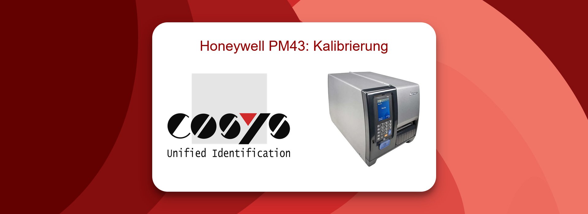 Kalibrierung des Honeywell PM43 Drucker