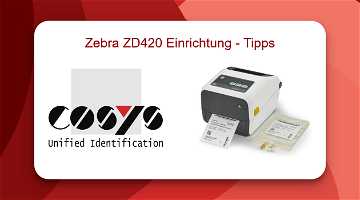 News: Zebra ZD420 Einrichtung - Schnellstart-Tipps