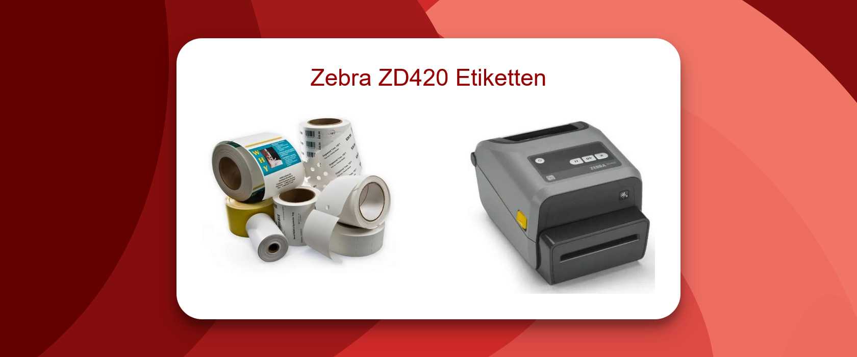 Der Zebra ZD420 Etiketten