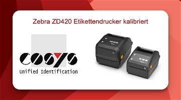 News: Zebra ZD420 Etikettendrucker kalibriert