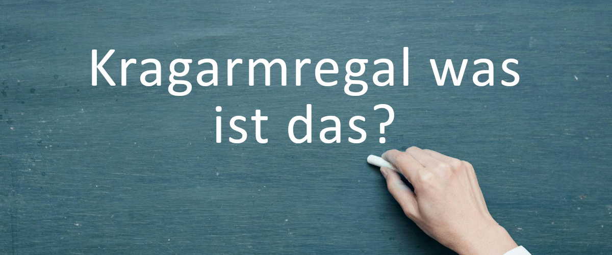 Kragarmregal was ist das